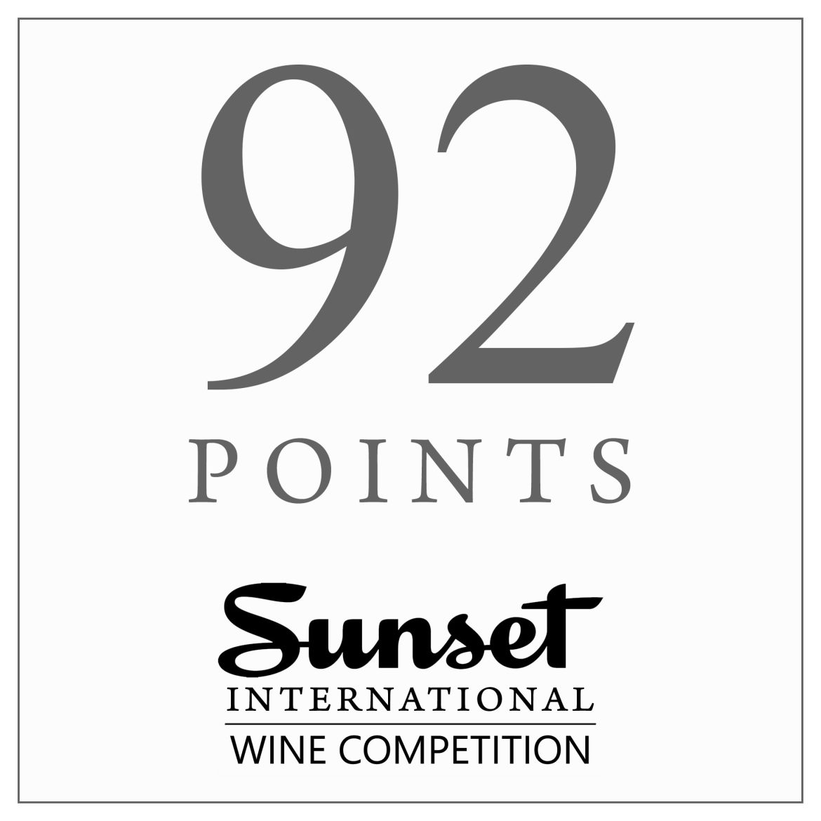 92 points Sunset International Wine Competition
